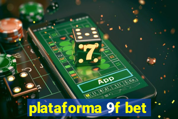 plataforma 9f bet